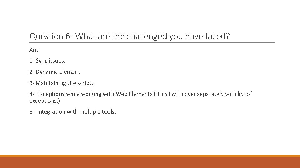 Question 6 - What are the challenged you have faced? Ans 1 - Sync