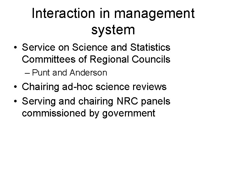 Interaction in management system • Service on Science and Statistics Committees of Regional Councils