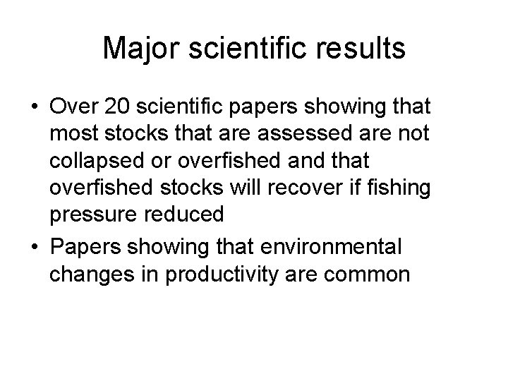 Major scientific results • Over 20 scientific papers showing that most stocks that are
