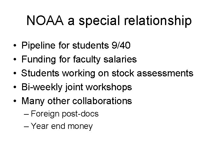 NOAA a special relationship • • • Pipeline for students 9/40 Funding for faculty