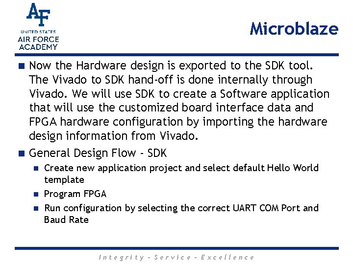 Microblaze Now the Hardware design is exported to the SDK tool. The Vivado to