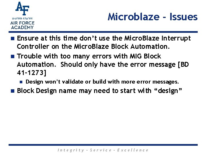 Microblaze - Issues Ensure at this time don’t use the Micro. Blaze Interrupt Controller
