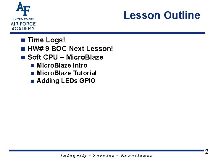 Lesson Outline n n n Time Logs! HW# 9 BOC Next Lesson! Soft CPU