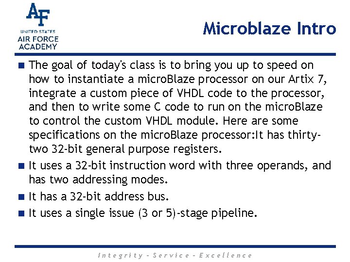 Microblaze Intro The goal of today's class is to bring you up to speed
