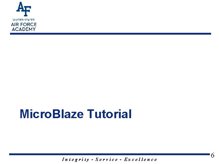 Micro. Blaze Tutorial Integrity - Service - Excellence 6 