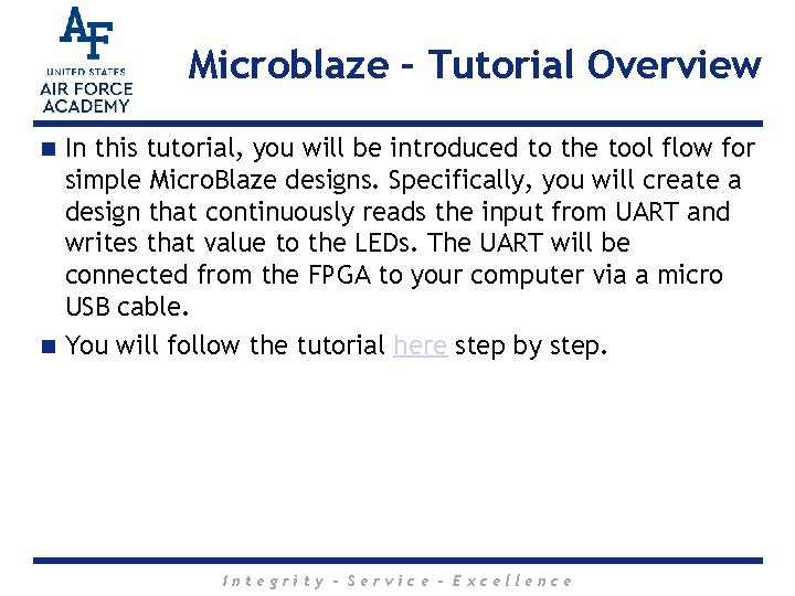 Microblaze – Tutorial Overview In this tutorial, you will be introduced to the tool
