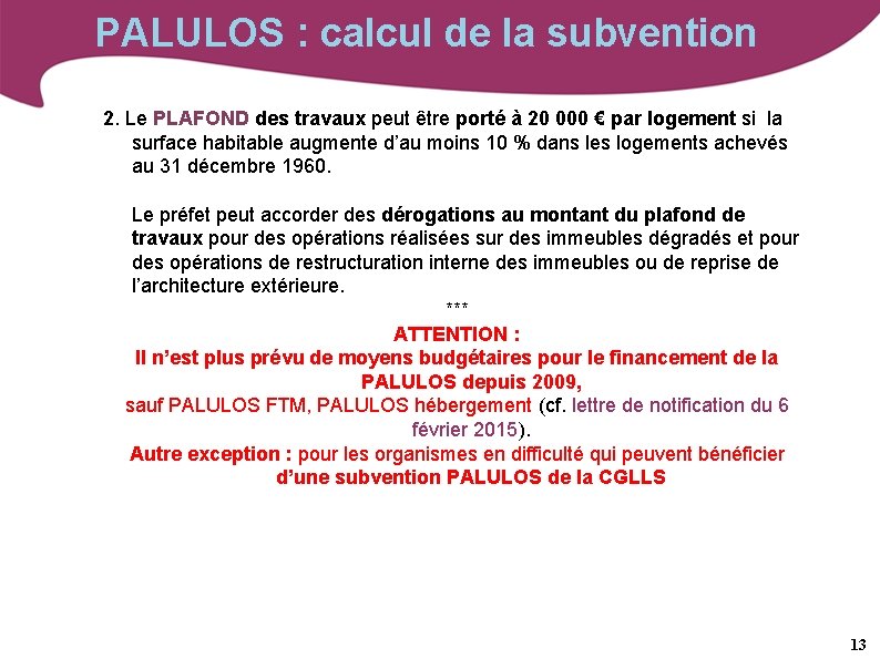 PALULOS : calcul de la subvention 2. Le PLAFOND des travaux peut être porté