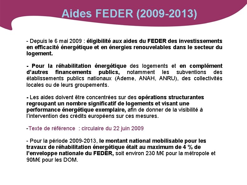Aides FEDER (2009 -2013) - Depuis le 6 mai 2009 : éligibilité aux aides