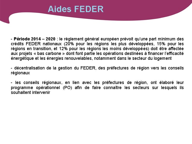 Aides FEDER - Période 2014 – 2020 : le règlement général européen prévoit qu’une