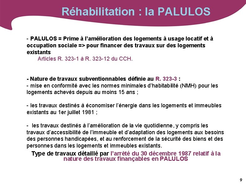 Réhabilitation : la PALULOS - PALULOS = Prime à l’amélioration des logements à usage