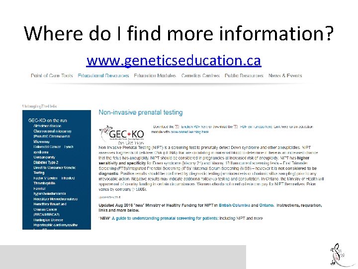 Where do I find more information? www. geneticseducation. ca 