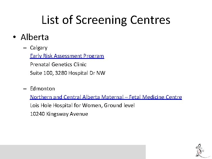 List of Screening Centres • Alberta – Calgary Early Risk Assessment Program Prenatal Genetics