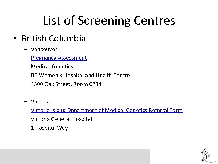 List of Screening Centres • British Columbia – Vancouver Pregnancy Assessment Medical Genetics BC