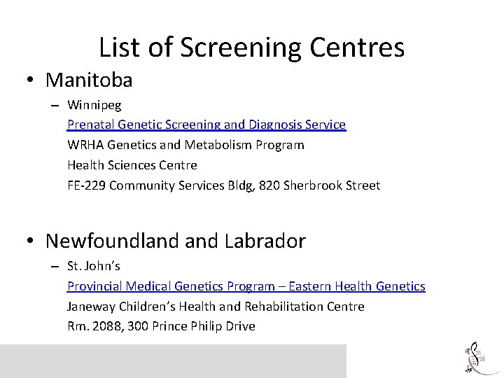 List of Screening Centres • Manitoba – Winnipeg Prenatal Genetic Screening and Diagnosis Service