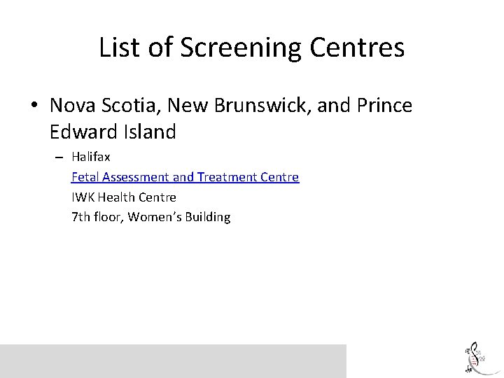 List of Screening Centres • Nova Scotia, New Brunswick, and Prince Edward Island –