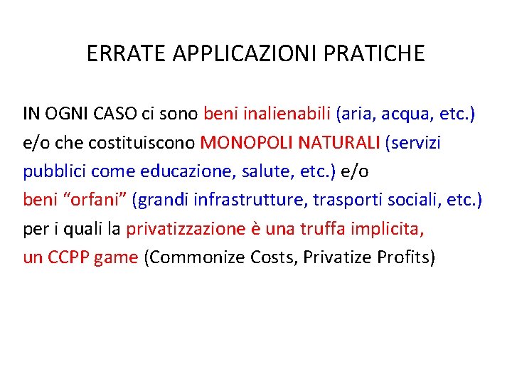 ERRATE APPLICAZIONI PRATICHE IN OGNI CASO ci sono beni inalienabili (aria, acqua, etc. )