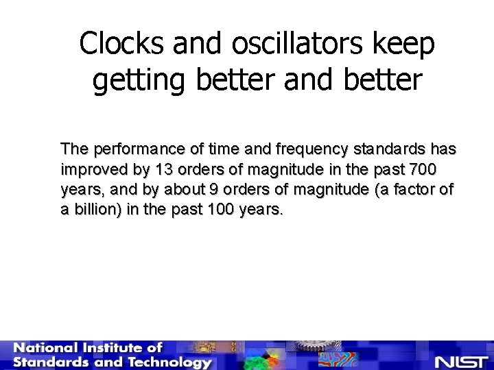 Clocks and oscillators keep getting better and better The performance of time and frequency