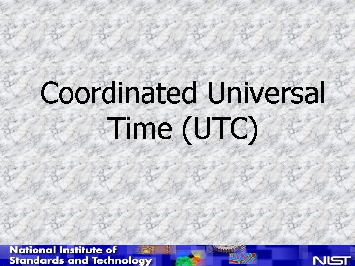 Coordinated Universal Time (UTC) 