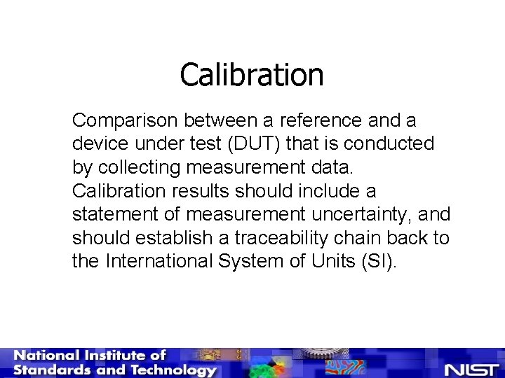 Calibration Comparison between a reference and a device under test (DUT) that is conducted
