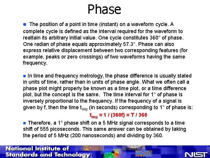 Phase n The position of a point in time (instant) on a waveform cycle.