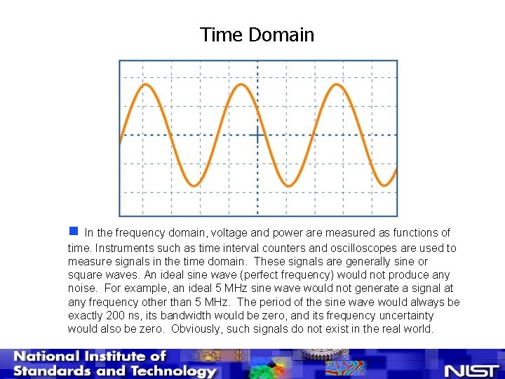 Time Domain n In the frequency domain, voltage and power are measured as functions