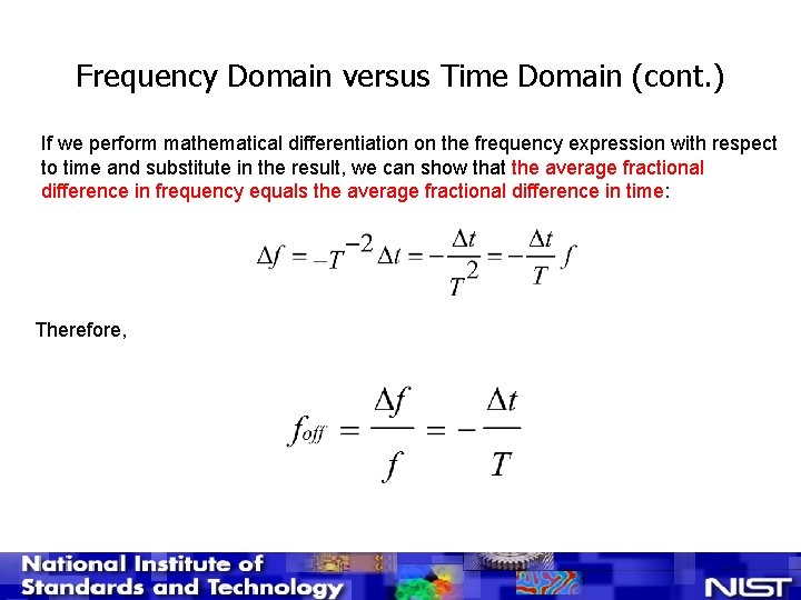 Frequency Domain versus Time Domain (cont. ) If we perform mathematical differentiation on the