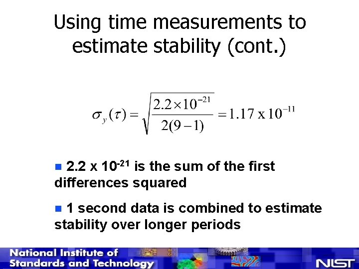 Using time measurements to estimate stability (cont. ) 2. 2 x 10 -21 is
