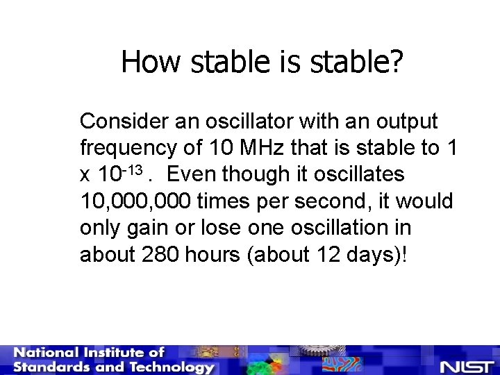 How stable is stable? Consider an oscillator with an output frequency of 10 MHz