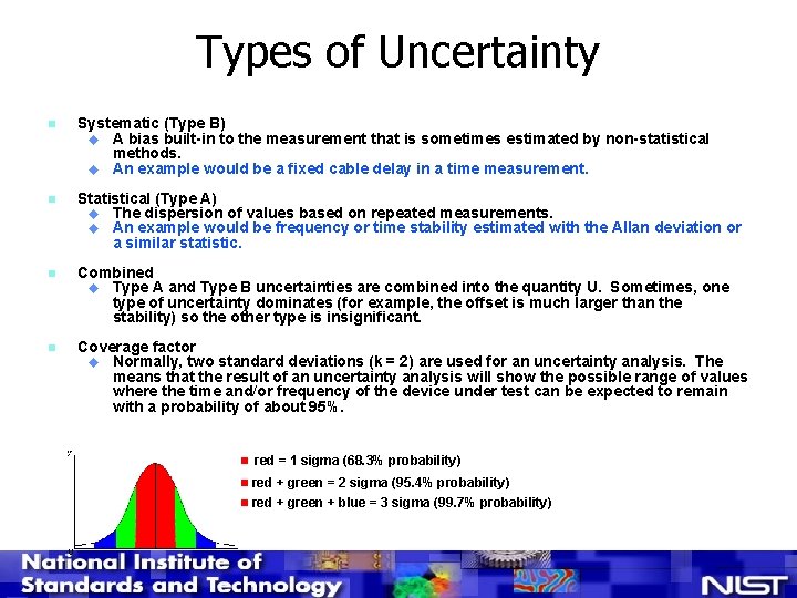 Types of Uncertainty n Systematic (Type B) u A bias built-in to the measurement