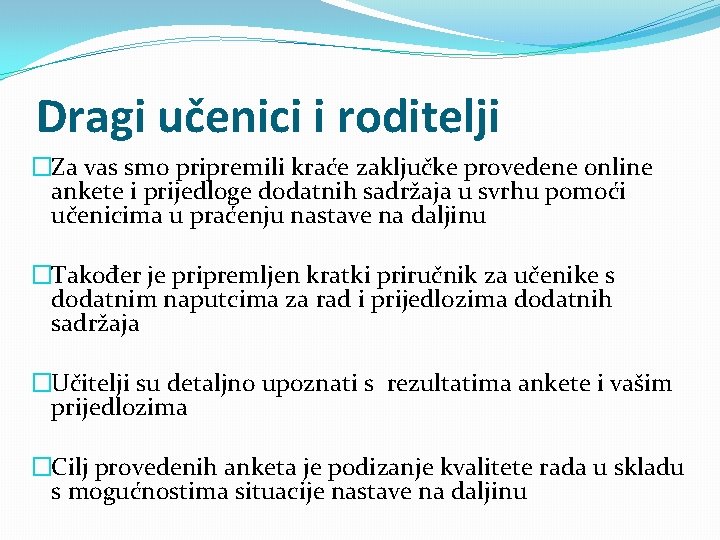 Dragi učenici i roditelji �Za vas smo pripremili kraće zaključke provedene online ankete i Dragi učenici i roditelji �Za vas smo pripremili kraće zaključke provedene online ankete i