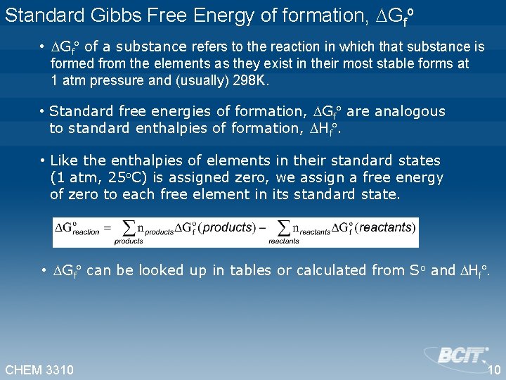 Standard Gibbs Free Energy of formation, Gfo • Gf of a substance refers to