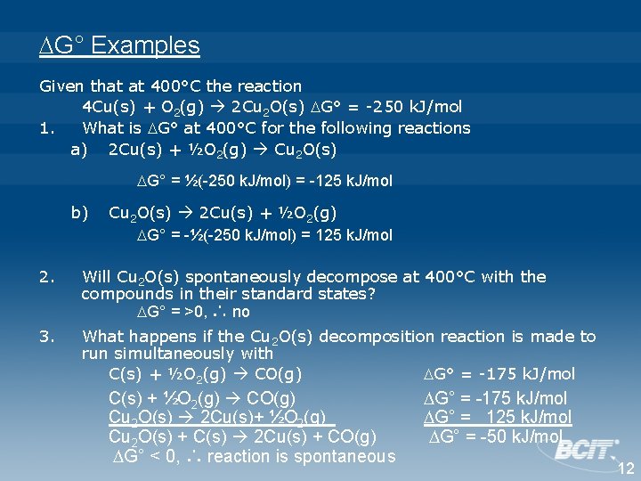  G° Examples Given that at 400°C the reaction 4 Cu(s) + O 2(g)