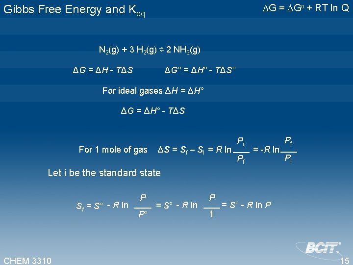  G = Go + RT ln Q Gibbs Free Energy and Keq N