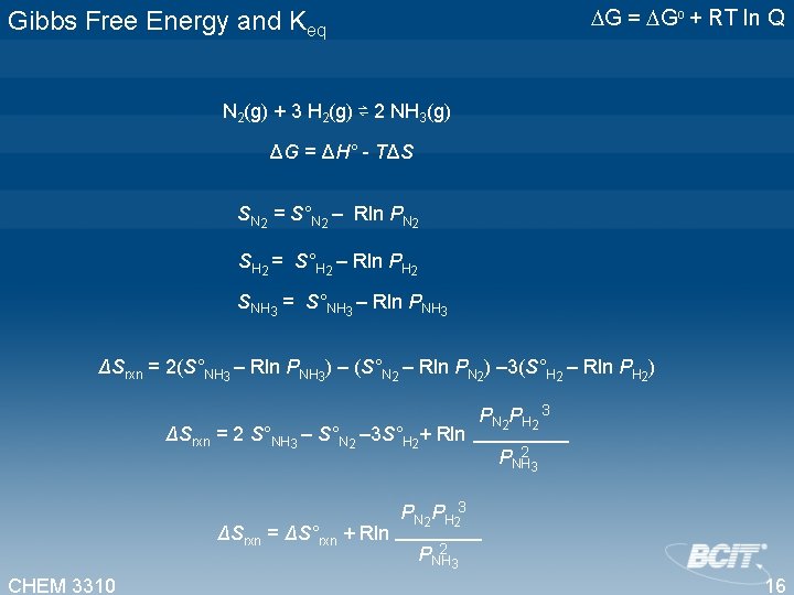  G = Go + RT ln Q Gibbs Free Energy and Keq N