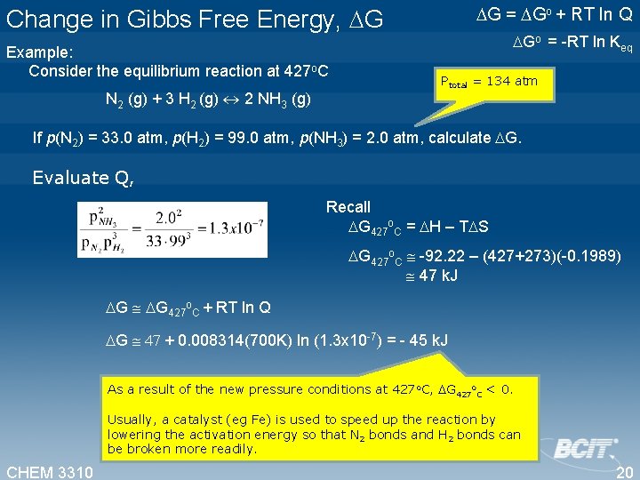 G = Go + RT ln Q Change in Gibbs Free Energy, G