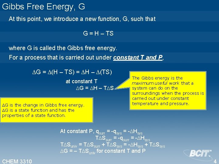 Gibbs Free Energy, G At this point, we introduce a new function, G, such