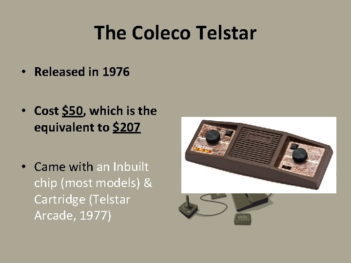 The Coleco Telstar • Released in 1976 • Cost $50, which is the equivalent