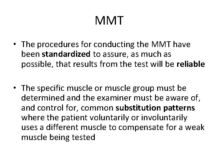 MMT • The procedures for conducting the MMT have been standardized to assure, as