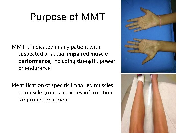 Purpose of MMT is indicated in any patient with suspected or actual impaired muscle