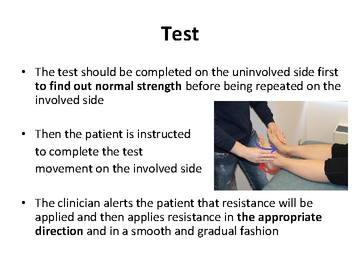 Test • The test should be completed on the uninvolved side first to find