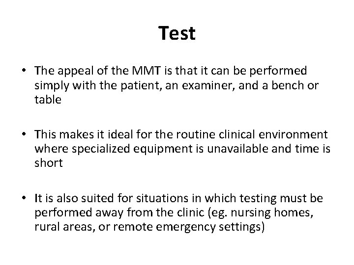 Test • The appeal of the MMT is that it can be performed simply