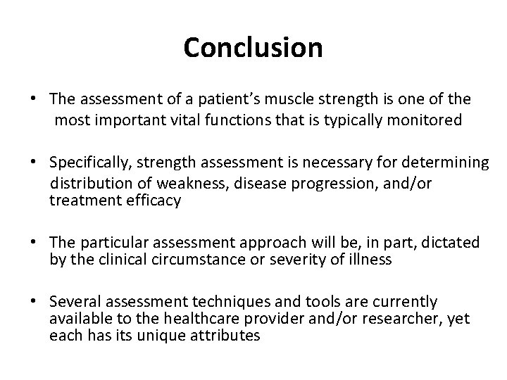 Conclusion • The assessment of a patient’s muscle strength is one of the most