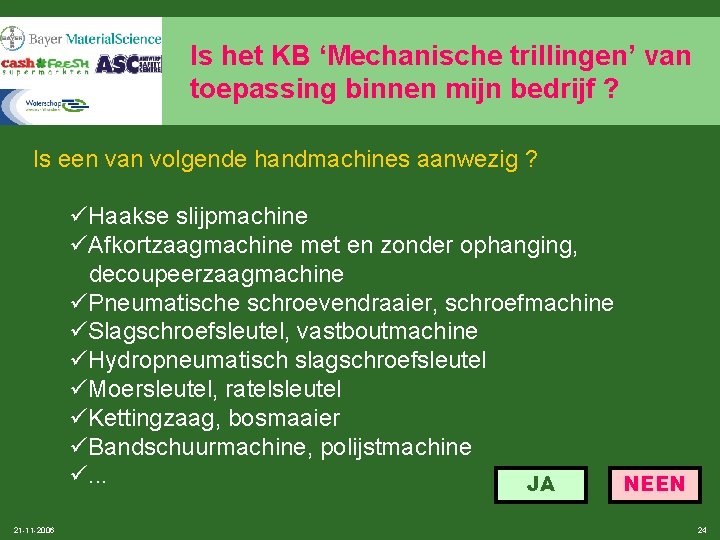 Is het KB ‘Mechanische trillingen’ van toepassing binnen mijn bedrijf ? Is een van