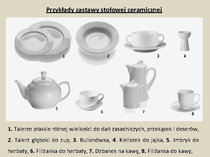 Przykłady zastawy stołowej ceramicznej 1. Talerze płaskie różnej wielkości do dań zasadniczych, przekąsek i