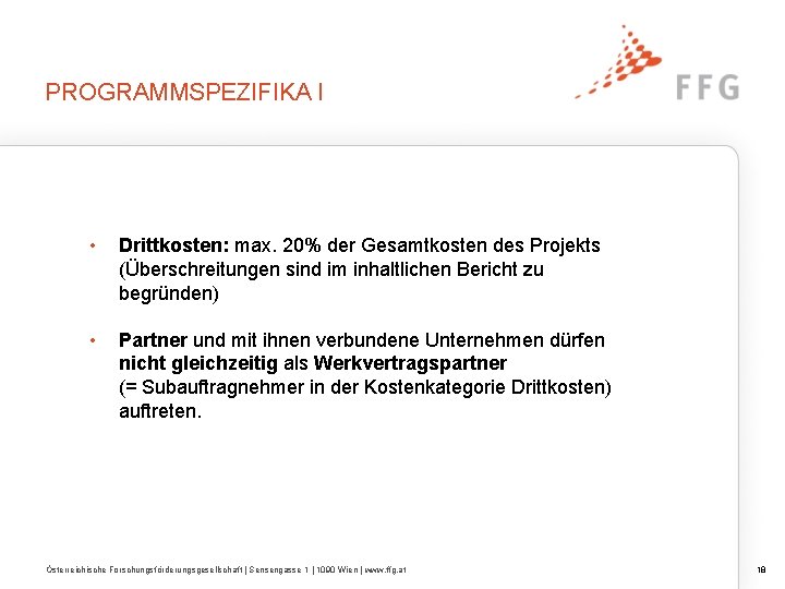 PROGRAMMSPEZIFIKA I • Drittkosten: max. 20% der Gesamtkosten des Projekts (Überschreitungen sind im inhaltlichen