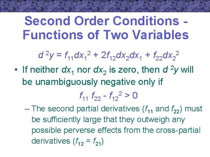 Second Order Conditions Functions of Two Variables d 2 y = f 11 dx