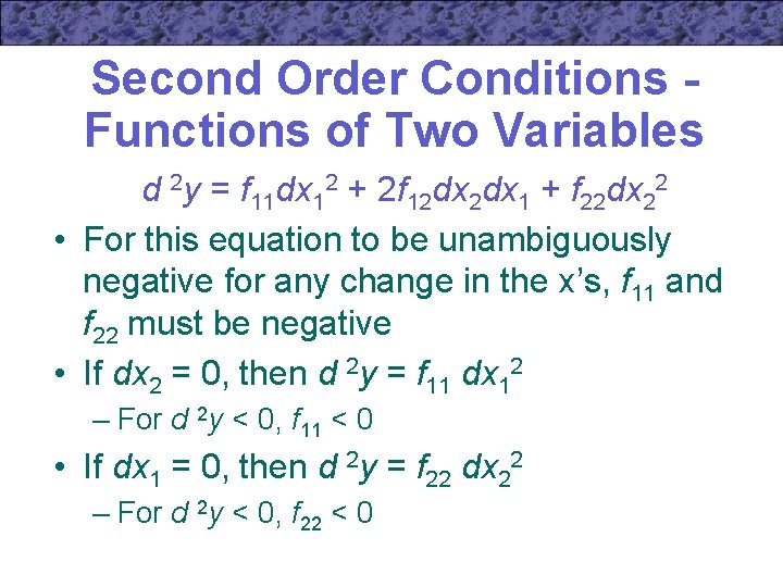 Second Order Conditions Functions of Two Variables d 2 y = f 11 dx