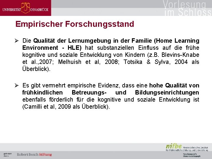 Empirischer Forschungsstand Ø Die Qualität der Lernumgebung in der Familie (Home Learning Environment -