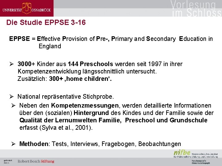 Die Studie EPPSE 3 -16 EPPSE = Effective Provision of Pre-, Primary and Secondary