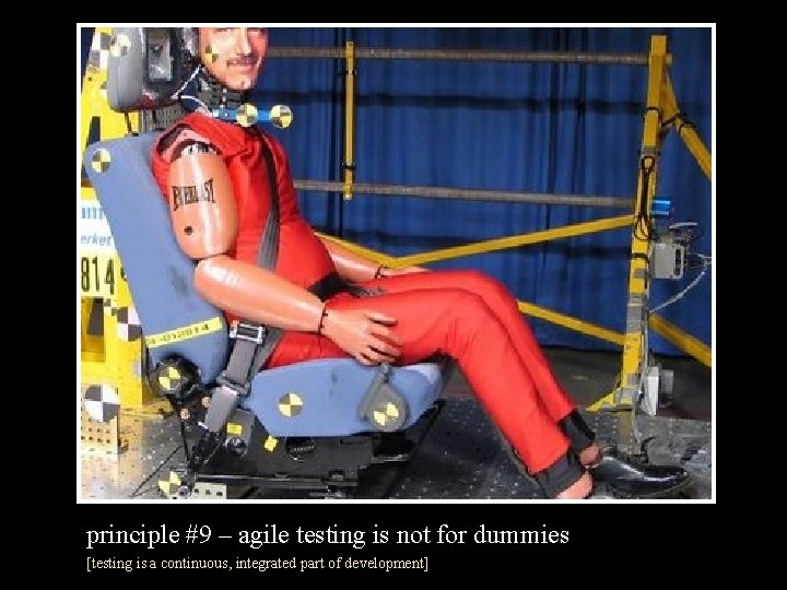 principle #9 – agile testing is not for dummies [testing is a continuous, integrated